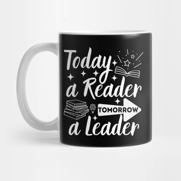 Today a Reader Tomorrow a Leader by Magnificent Butterfly